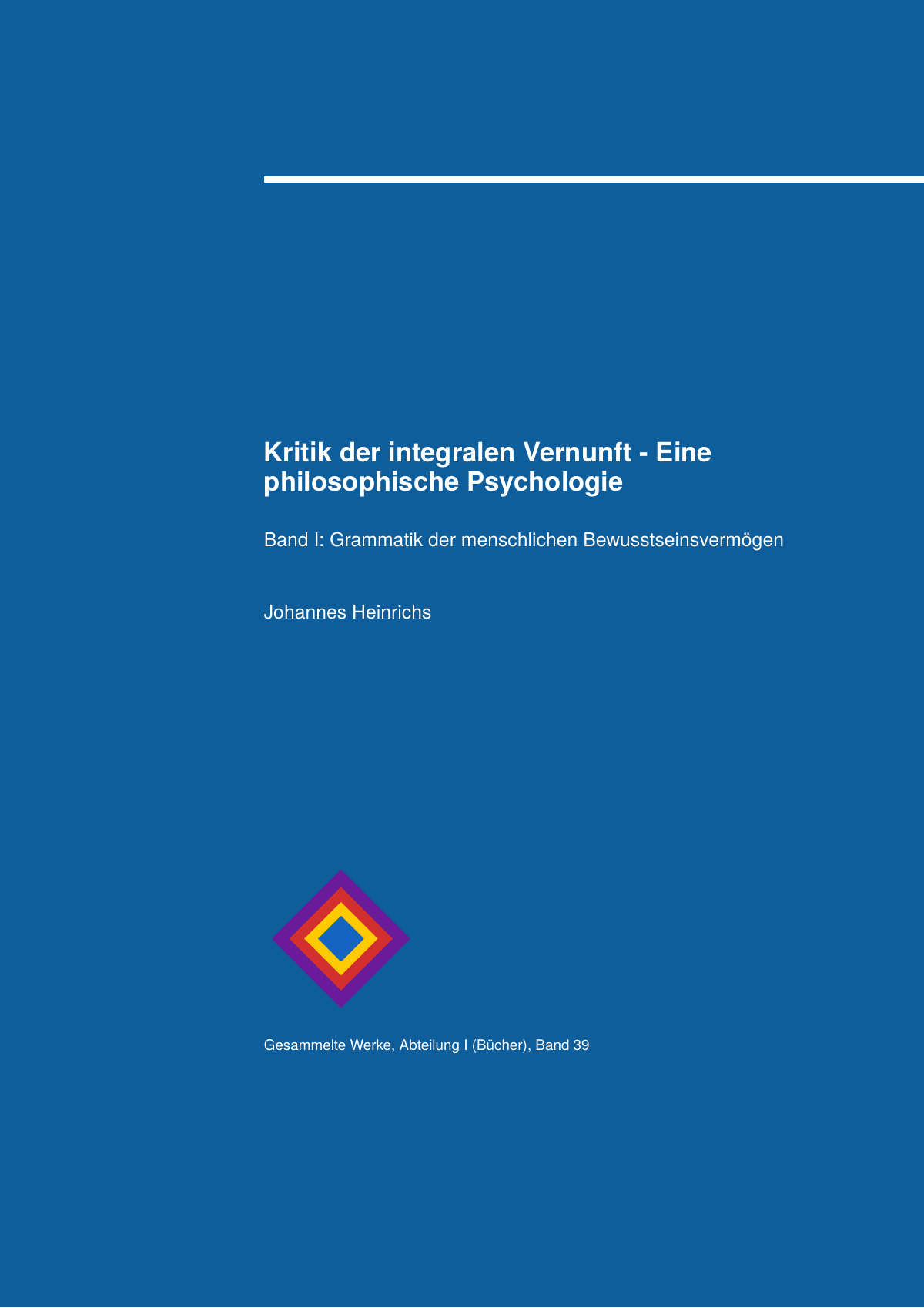 Kritik der integralen Vernunft — Band I